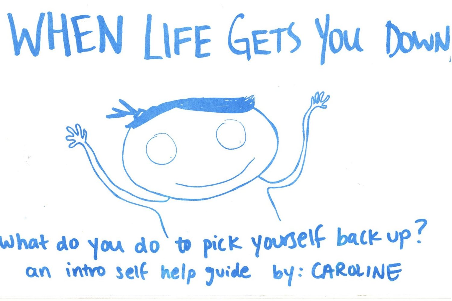 When Life Get's You Down